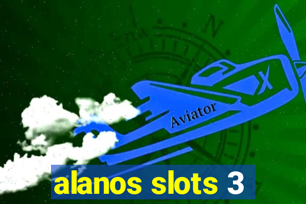 alanos slots 3